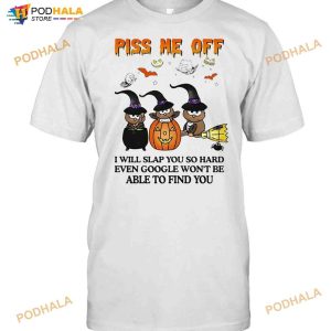 Owl Witch Piss Me Off I Will Slap You So Hard Even Google Wont Be Able To Find You Halloween Shirt