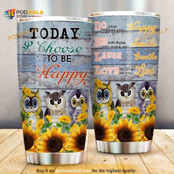 Owls Today I Choose To Be Happy Stainless Steel Cup Coffee Tumbler