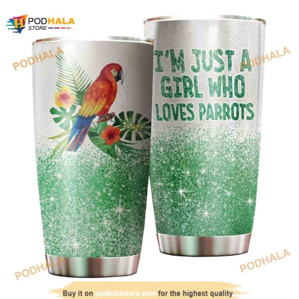 Parrot Im Just A Girl Who Loves Parrots Coffee Tumbler