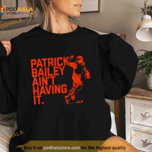 Patrick Bailey Ain't Having It Shirt 2
