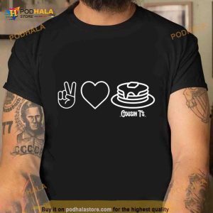 Peace Love Pancakes Cousin T's Shirt 2