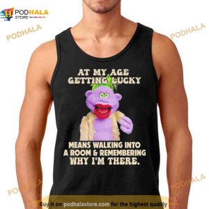Peanut Jeff Dunham At My Age Getting Lucky Means Walking Into A Room Shirt 2