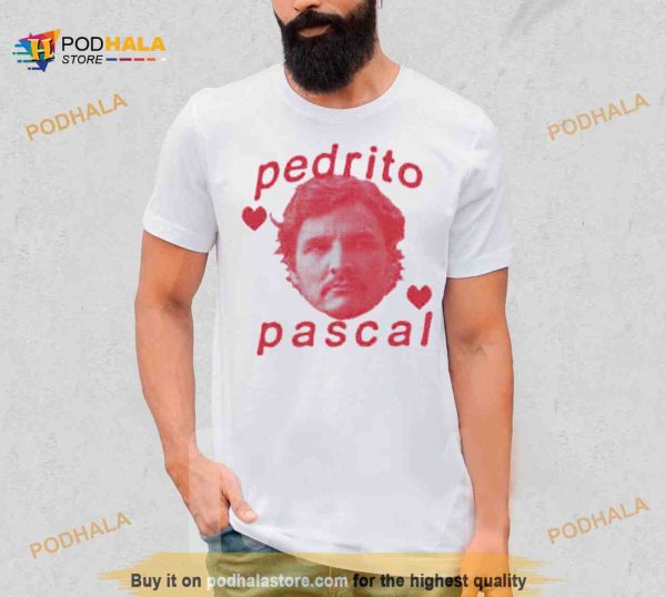 Pedrito Pascal Meme Movie Pedro Pascal Shirt