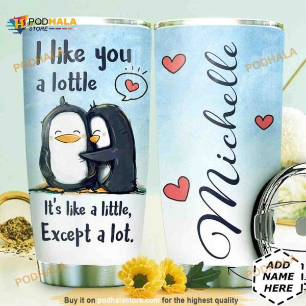 Penguins Couple Personalized I Like You A Lottle Coffee Tumbler