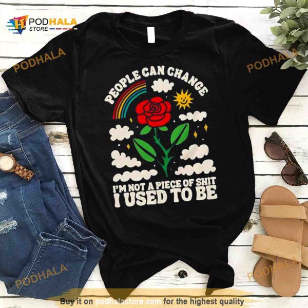 People Can Change I Think You Should Leave With Tim Robinson Shirt