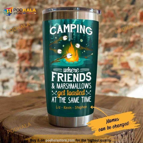 Personalized Camping Where Friend And Marshmallows Custom Coffee Tumbler