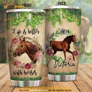 Personalized Horse Life Is Better Gift Travel Custom Coffee Tumbler