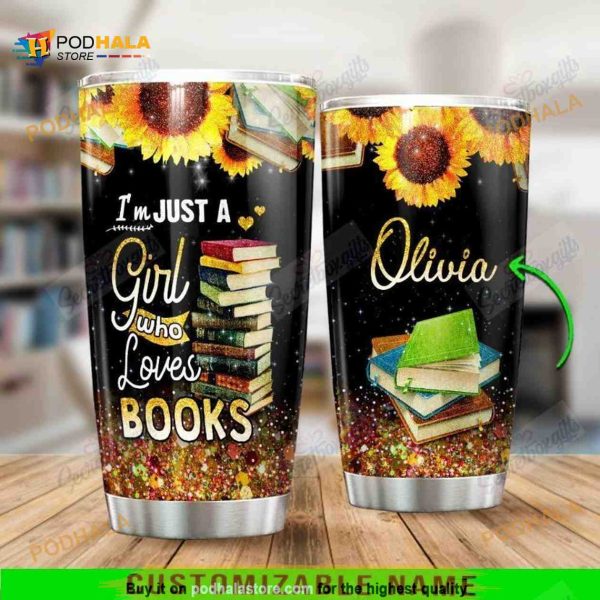 Personalized IM Just A Girl Who Loves Books Custom Coffee Tumbler