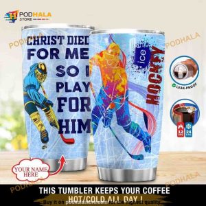 Personalized Ice Hockey Christ Died For Me So I Play For Him Custom Coffee Tumbler