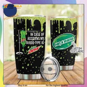 Personalized In Case Of Accident My Blood Type Is Mountain Dew Custom Coffee Tumbler