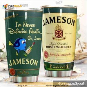 Personalized Name Dory I’m Never Drinking Again Jameson Custom Coffee Tumbler