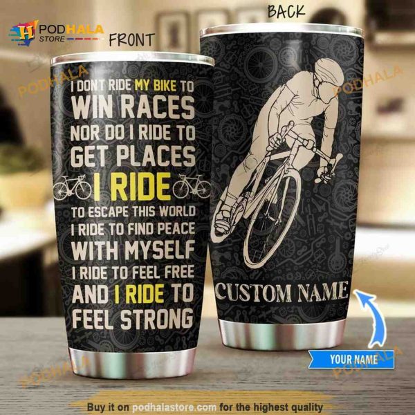 Personalized Name I Ride To Feel Strong Cycling Custom Coffee Tumbler