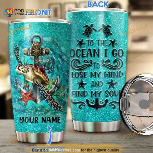 Personalized Name Sea turtle To The Ocaen I Go Custom Coffee Tumbler