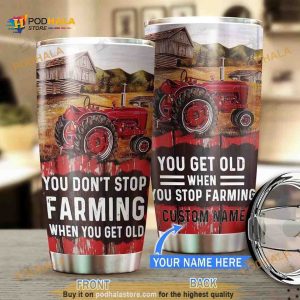 Personalized Name You Dont Stop Farming When You Get Old Custom Coffee Tumbler