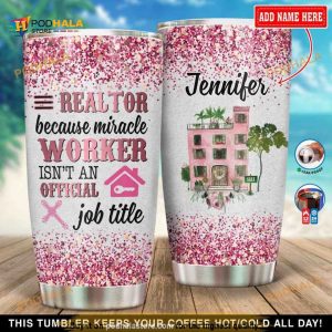 Personalized Realtor Because Miracle Worker Is Not An Official Job Title Tumbler