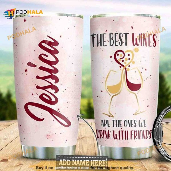 Personalized The Best Wine And Friends Custom Coffee Tumbler