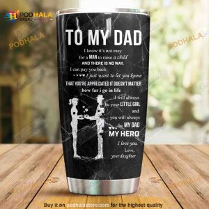Personalized To My Dad You Are My Dad My Hero Custom Coffee Tumbler