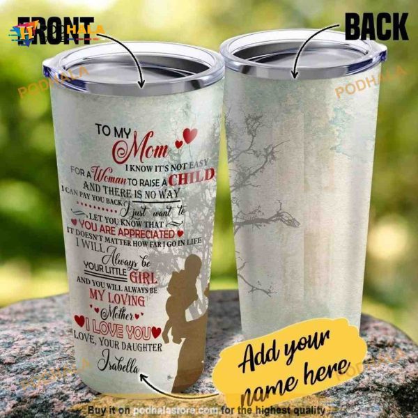 Personalized To My Mom Its Not Easy To Raise A Child Mothers Day Gift Tumbler