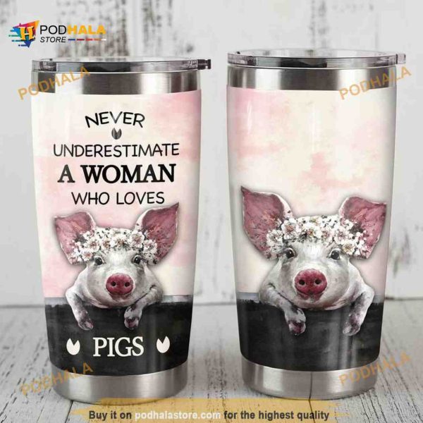 Pig Never Underestimate A Woman Who Loves Coffee Tumbler