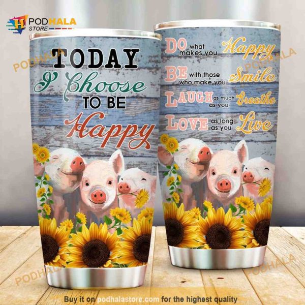 Pig Today I Choose To Be Happy Stainless Steel Cup Coffee Tumbler
