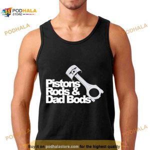 Pistons Rods & Dad Bods Shirt