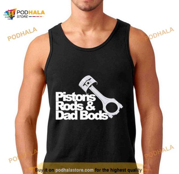 Pistons Rods & Dad Bods Shirt