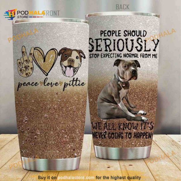 Pit Bull Stop Expecting Normal Stainless Steel Cup Coffee Tumbler