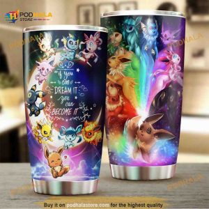 Pokemon Eevee If You Can Dream It You Can Become It Coffee Tumbler