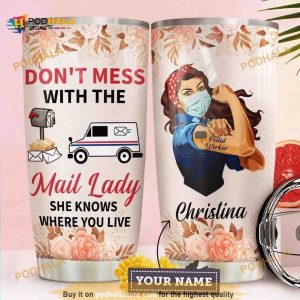 Postal Worker Personalized Dont Mess With Mail Lady Coffee Tumbler