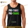 Pro Trans Pro Trains Shirt