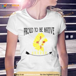 Proud to be native Pueblo Shirt