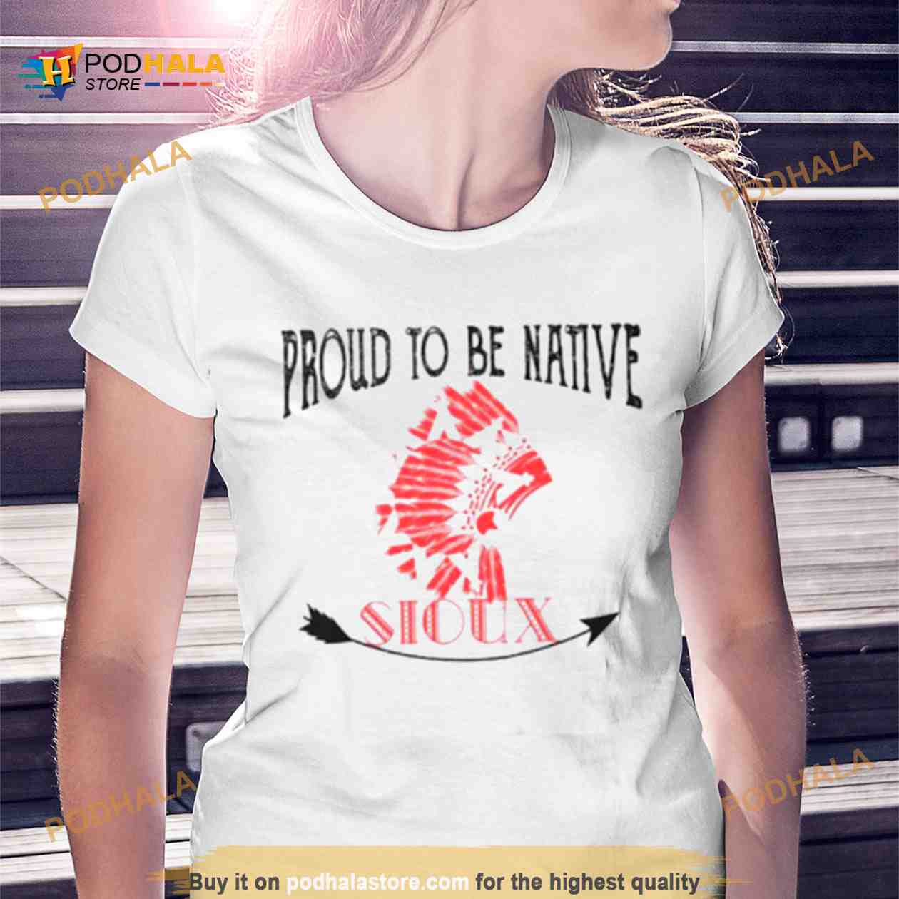 Proud to be native Sioux Shirt Proud to be native Sioux Shirt