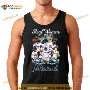 Real Women Love Baseball Smart Women Love The Miami Marlins 2023 Shirt,  hoodie, sweater, long sleeve and tank top