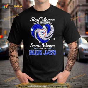 Real women love baseball smart women love the Blue Jays diamond Shirt