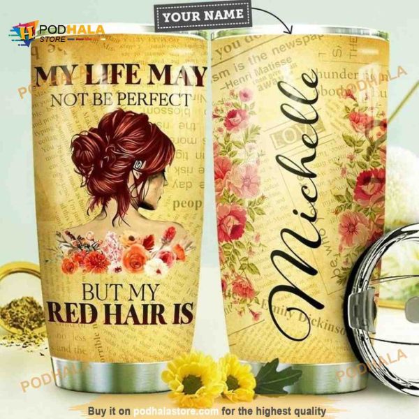 Redhead My Life May Not Be Perfect Personalized Coffee Tumbler