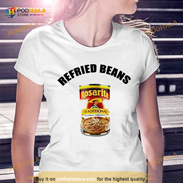 Refried Beans Rosarita Traditional Shirt