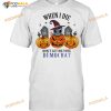 Rip Skull Witch Pumpkin When I Die Dont Let Me Vote Democrat Halloween Shirt