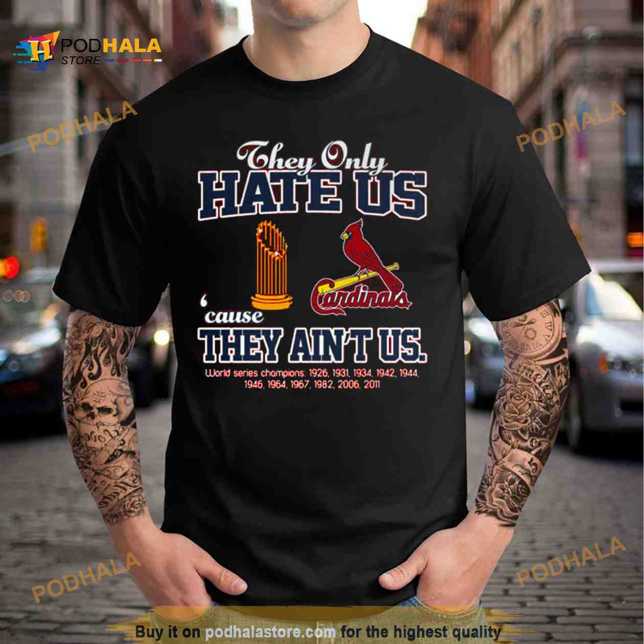 ST Louis Cardinals They Only Hate Us Because They Ain’t Us World Series Champions Shirt ST Louis Cardinals They Only Hate Us Because They Ain’t Us World Series Champions Shirt