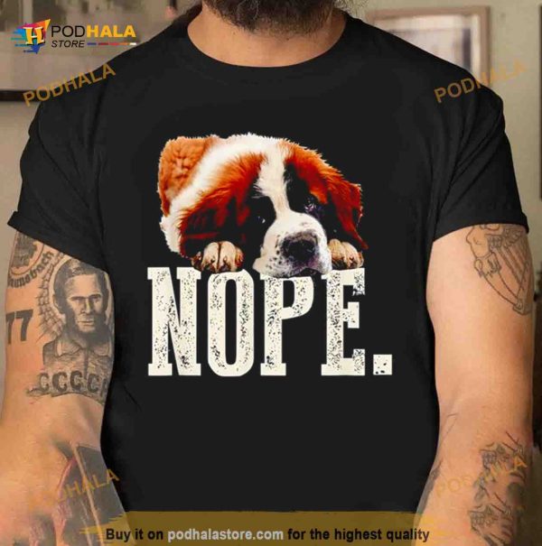 Saint bernard nope Shirt