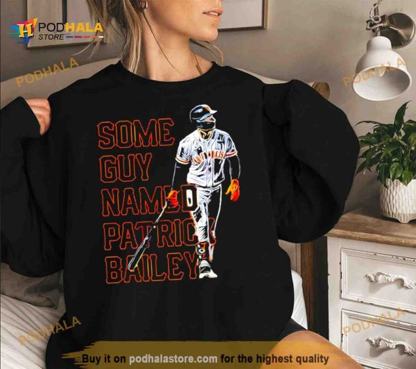 San Francisco Giants Some Guy Named Patrick Bailey Shirt