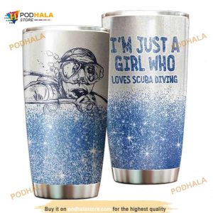 Scuba Diving Im Just A Girl Who Loves Scuba Diving Coffee Tumbler