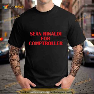 Sean rinaldi for comptroller Shirt