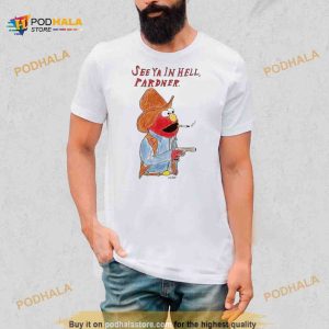 See Ya In Hell Pardner Shirt