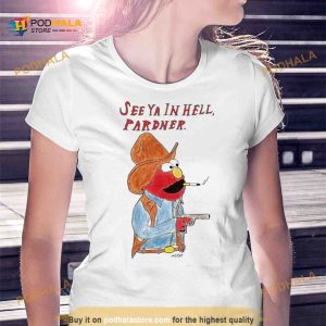 See Ya In Hell Pardner Shirt 2