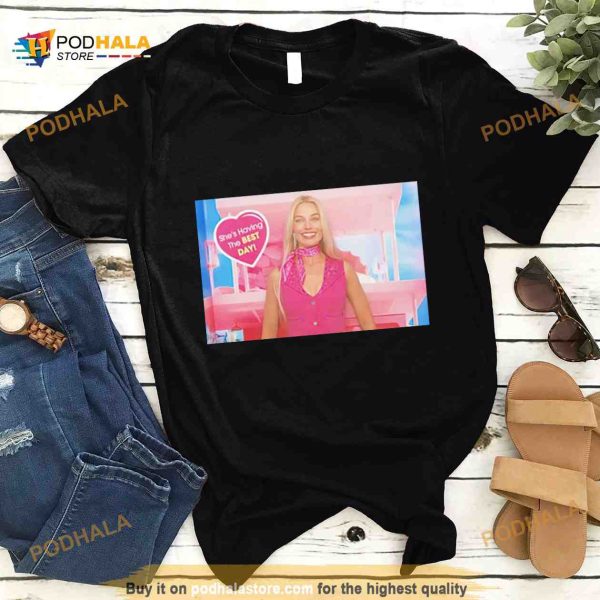 She’s having the best day Barbie Shirt