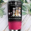 She Also Needs Dogs Stainless Steel Cup Coffee Tumbler