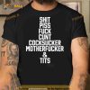 Shit piss fuck cunt cocksucker motherfucker and tits T Shirt