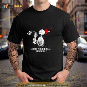 Shoot your local pedophile T Shirt 2