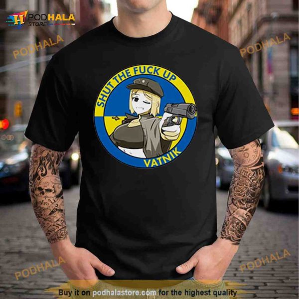 Shut the fuck up vatnik Shirt