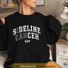 Sideline Cancer TBT Shirt